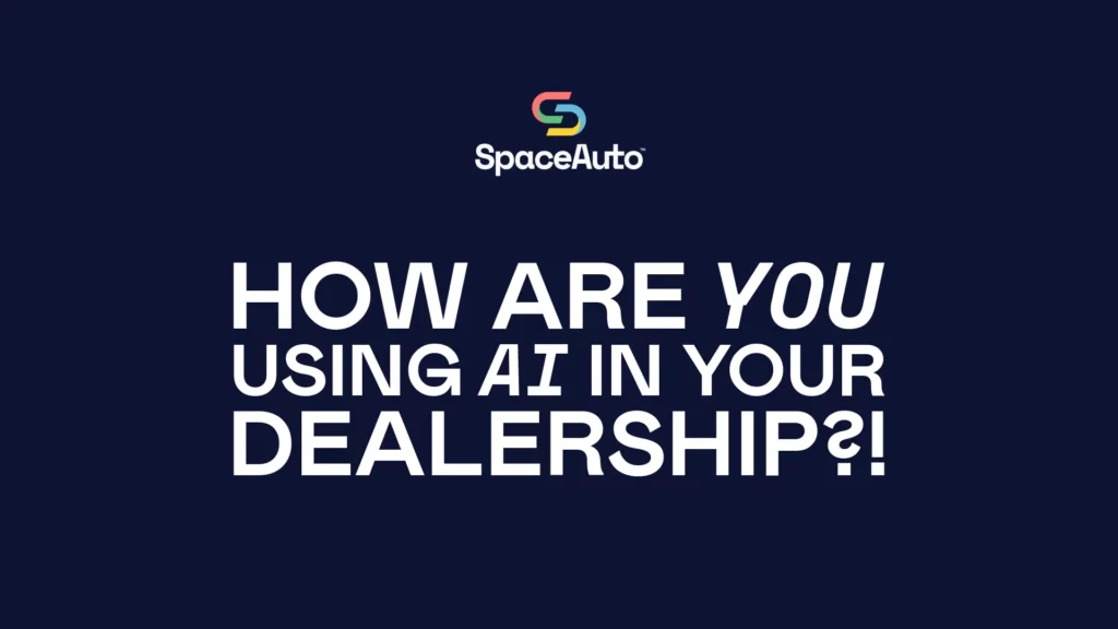How are YOU using AI in your Dealership?